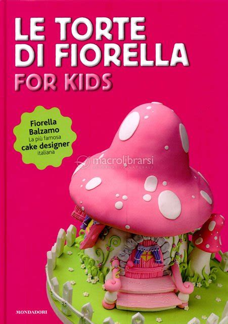 Read Le Torte Di Fiorella For Kids Ediz Illustrata 