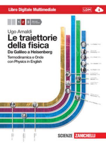 Full Download Le Traiettorie Della Fisica Da Galileo A Heisenberg Con Physics Online Con Interactive E Book Per Le Scuole Superiori Con Espansione Online 2 