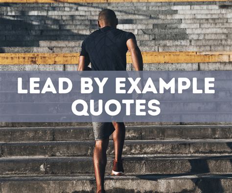 Lead By Example Quotes