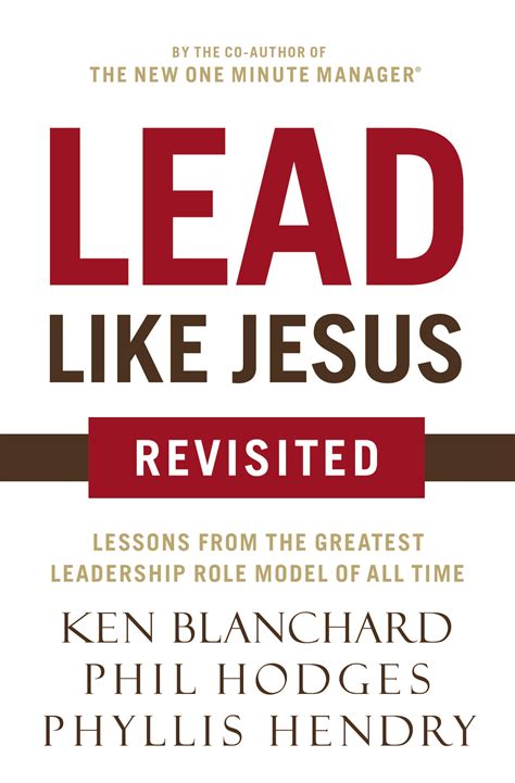 Lead Like Jesus Lessons From The Greatest Leadership Role Model Of All Time