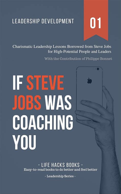 Download Leadership Development If Steve Jobs Was Coaching You Charismatic Leadership Lessons Borrowed From Steve Jobs For High Potential People And Leaders The Leadership Series 