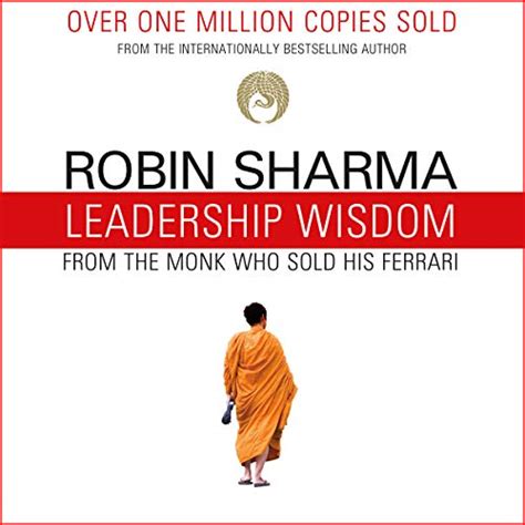 Read Online Leadership Wisdom From The Monk Who Sold His Ferrari The 8 Rituals Of The Best Leaders 