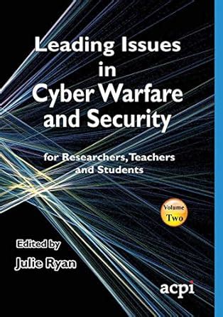 leading issues in cyber warfare and security