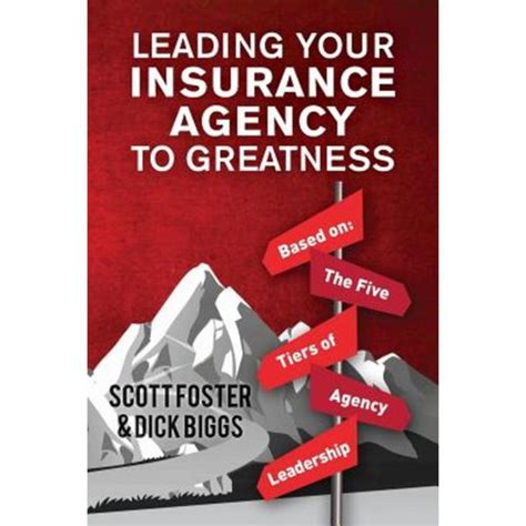 Read Online Leading Your Insurance Agency To Greatness Based On The Five Tiers Of Agency Leadership 