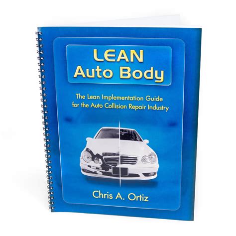 Lean Auto Body The Lean Implementation Guide To The Auto Collision Repair Industry
