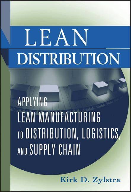 Lean Distribution Applying Lean Manufacturing To Distribution Logistics And Supply Chain