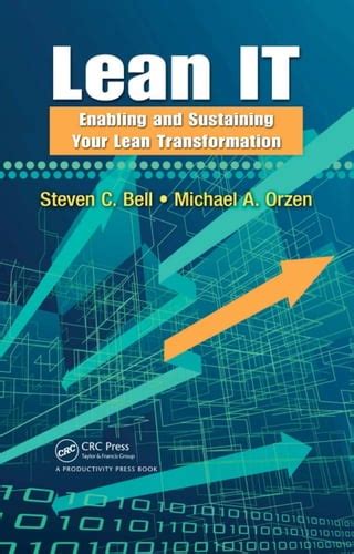 Lean I T: Enabling And Sustaining Your Lean Transformation