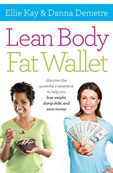 Full Download Lean Body Fat Wallet Discover The Powerful Connection To Help You Lose Weight Dump Debt And Save Money 