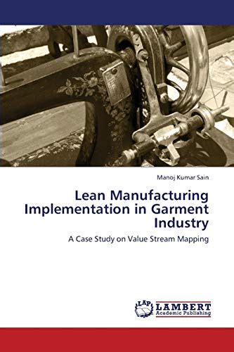 Read Lean Manufacturing Implementation In Garment Industry A Case Study On Value Stream Mapping 