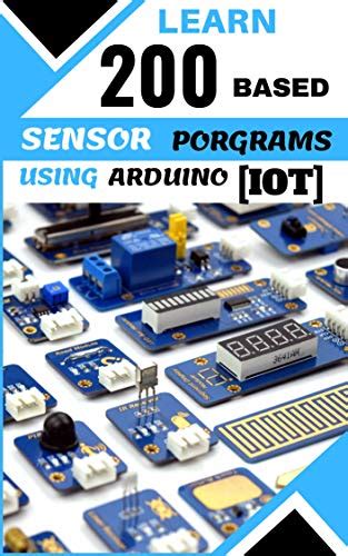 Learn 200 Sensors Programming Using Arduino Iot L