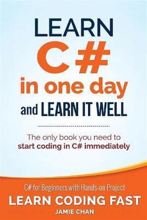 Learn C# In One Day And Learn It Well: C# For Beginners With Hands On Project: Volume 3 ( Learn Coding Fast With Hands On Project)