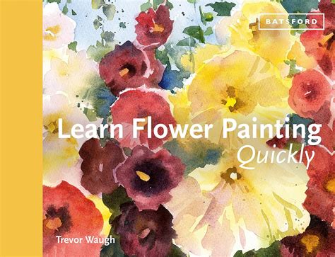 learn flower painting quickly a practical guide t