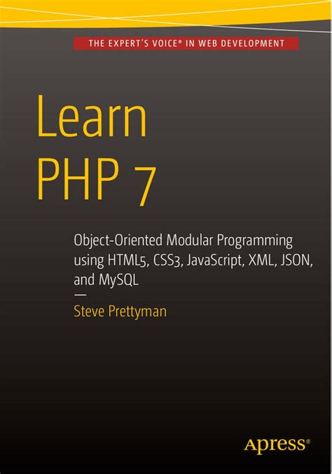Learn Php 7 Object Oriented Modular Programming Using Html5 Css3 Javascript Xml Json And Mysql