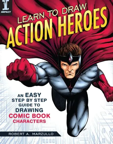 Learn To Draw Action Heroes An Easy Step By Step Guide To Drawing Comic Book Characters