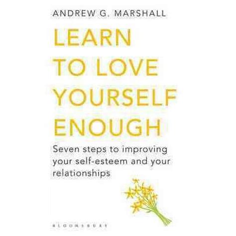 Learn To Love Yourself Enough