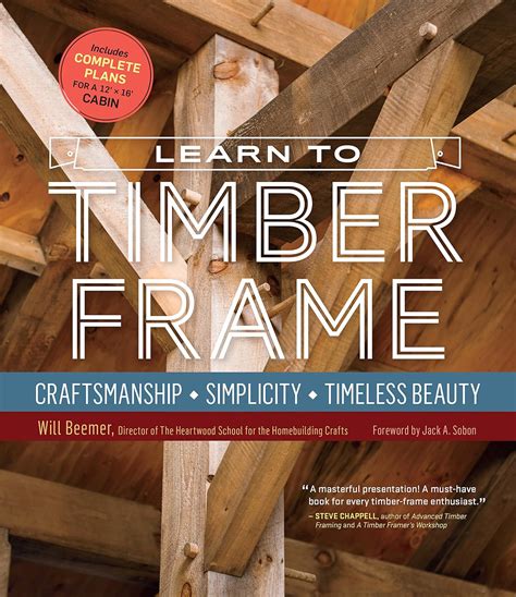 Learn To Timber Frame Craftsmanship Simplicity Ti