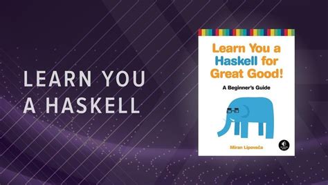 Learn You A Haskell For Great Good A Beginners Guide
