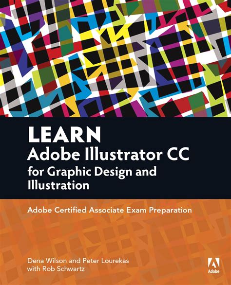 Download Learn Adobe Illustrator Cc For Graphic Design And Illustration Adobe Certified Associate Exam Preparation Adobe Certified Associate Aca 