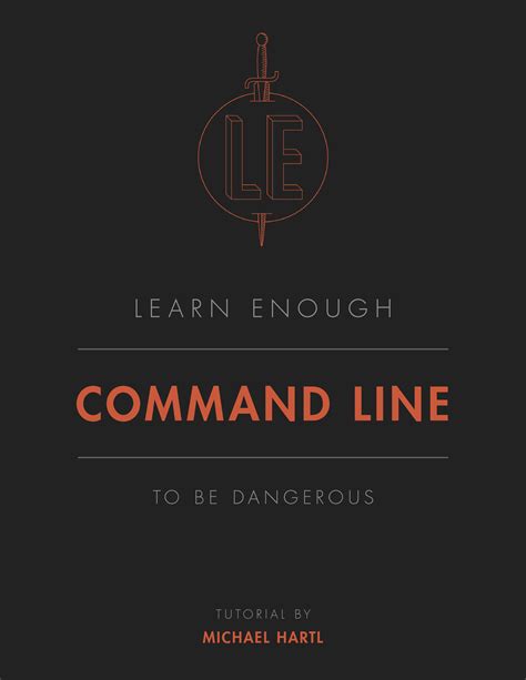 Full Download Learn Enough Command Line To Be Dangerous A Tutorial Introduction To The Unix Command Line Learn Enough Developer Fundamentals Book 1 