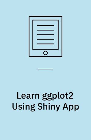 Full Download Learn Ggplot2 Using Shiny App 