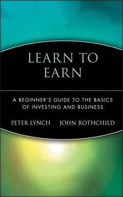 Read Learn To Earn A Beginners Guide The Basics Of Investing And Business Peter Lynch 