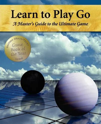 Read Learn To Play Go A Masters Guide The Ultimate Game 1 Ishi Press 