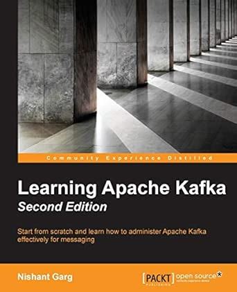 Learning Apache Kafka Second Edition Garg Nishant