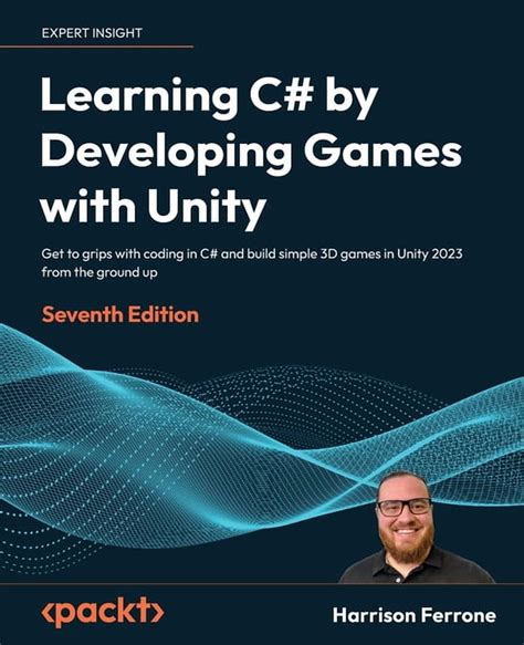 Learning C By Developing Games With Unity 5x Second Edition Develop Your First Interactive 2d Platformer Game By Learning The Fundamentals Of C