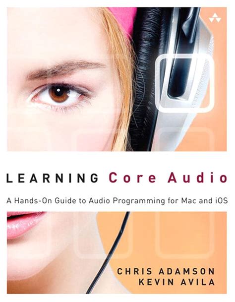 Learning Core Audio A Hands Onto Audio Programming For Mac And Ios