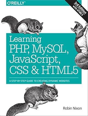 Learning Php Mysql Javascript Css Html5 A Step By Step Guide To Creating Dynamic Websites