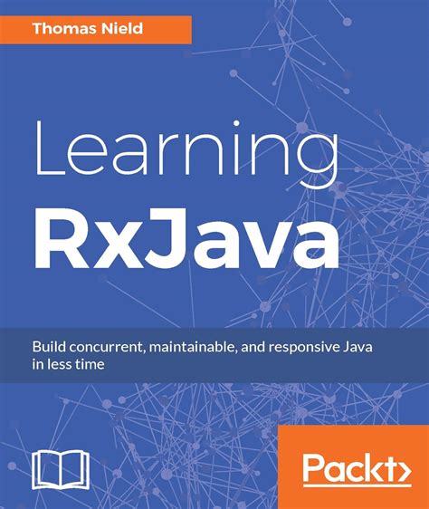 Learning Rxjava Reactive Concurrent And Responsive Applications