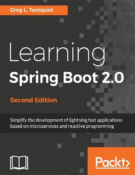Learning Spring Boot 20 Second Edition Simplify The Development Of Lightning Fast Applications Based On Microservices And Reactive Programming