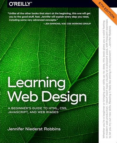 Learning Web Design A Beginners Guide To Html Css Javascript And Web Graphics