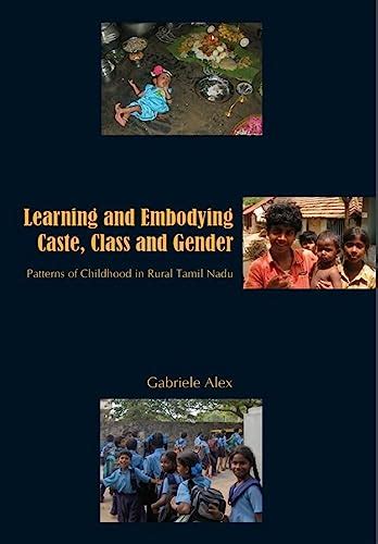 Read Online Learning And Embodying Caste Class And Gender Patterns Of Childhood In Rural Tamil Nadu Ritual 
