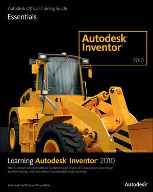 Full Download Learning Autodesk Inventor 2010 Official Training Guide Essential 