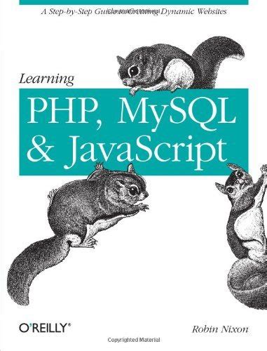 Read Online Learning Php Mysql And Javascript A Step By Guide To Creating Dynamic Websites Animal 