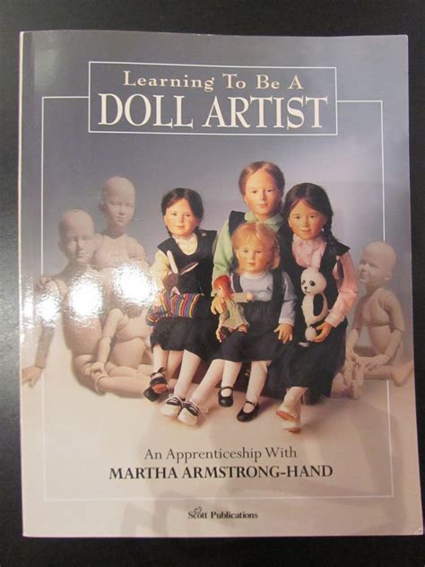 Read Online Learning To Be A Doll Artist An Apprenticeship With Martha Armstrong Hand 