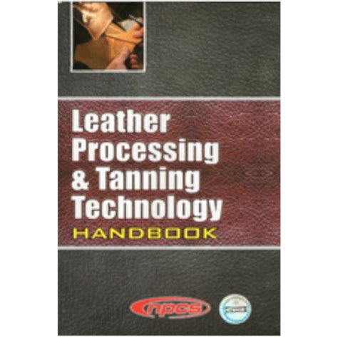 Read Online Leather Processing Tanning Technology Handbook 