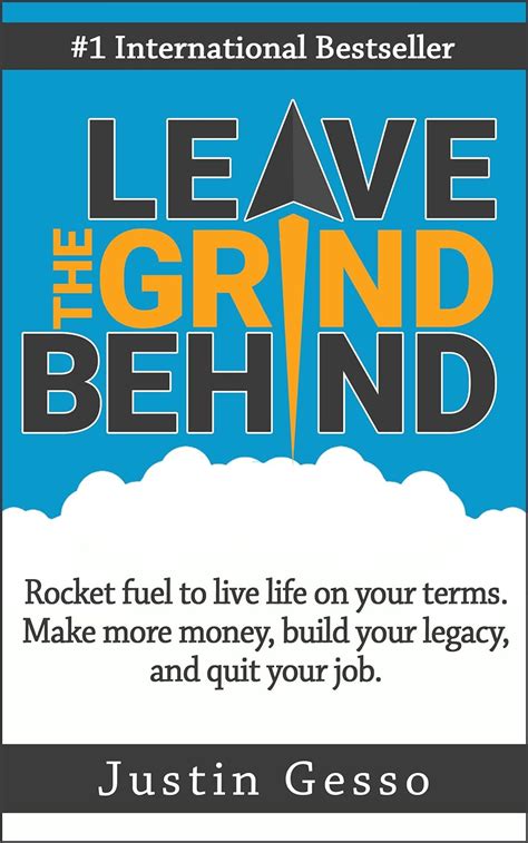 Leave The Grind Behind: Rocket Fuel To Live Life On Your Terms