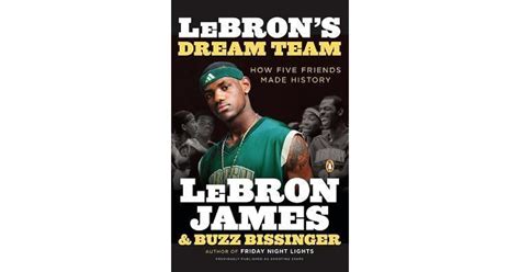 lebron s dream team how four friends and i brought