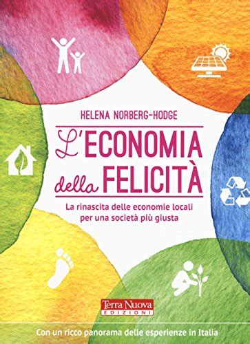 Download Leconomia Della Felicit La Rinascita Delle Economie Locali Per Una Societ Pi Giusta 
