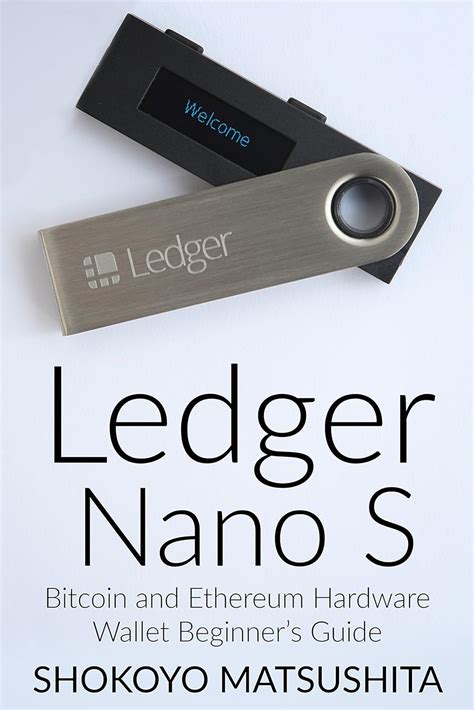 Read Ledger Nano S Bitcoin And Ethereum Hardware Wallet Beginner S Guide Cryptocurrency Crypto 