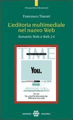 Read Online Leditoria Multimediale Del Nuovo Web Semantic Web E Web 2 0 