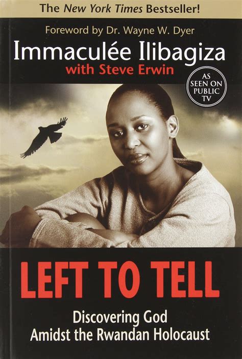 Download Left To Tell Discovering God Amidst The Rwandan Holocaust Immaculee Ilibagiza 