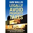 Read Legally Avoid Property Taxes 51 Top Tips To Save Property Taxes And Increase Your Wealth 