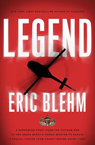 Full Download Legend A Harrowing Story From The Vietnam War Of One Green Berets Heroic Mission To Rescue A Special Forces Team Caught Behi 
