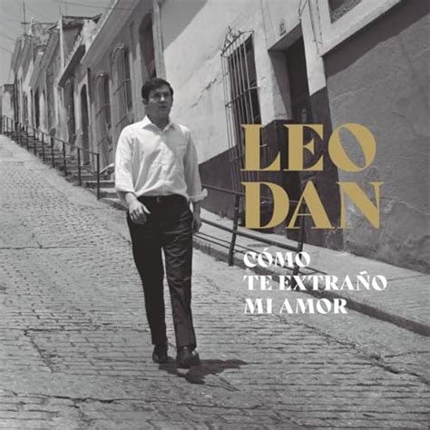 Leo Dan Cómo Te Extraño Mi Amor