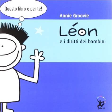 leon e i diritti dei bambini ediz illustrata