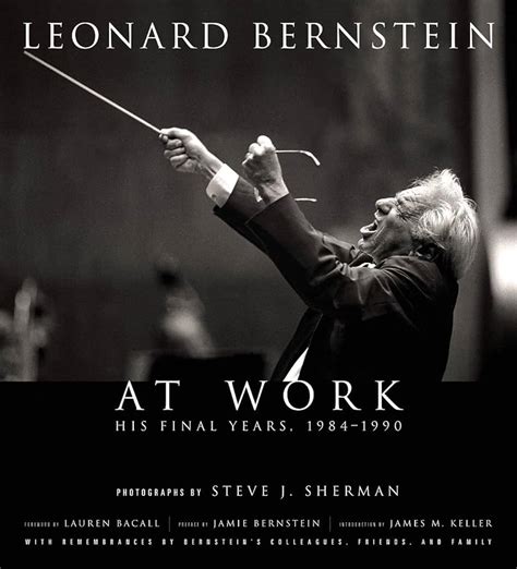 Leonard Bernstein At Work His Final Years 1984 19