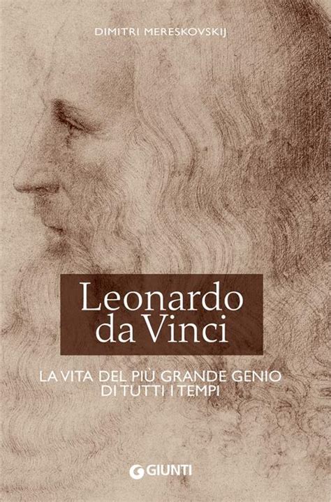 Read Leonardo Da Vinci La Vita Del Pi Grande Genio Di Tutti I Tempi 